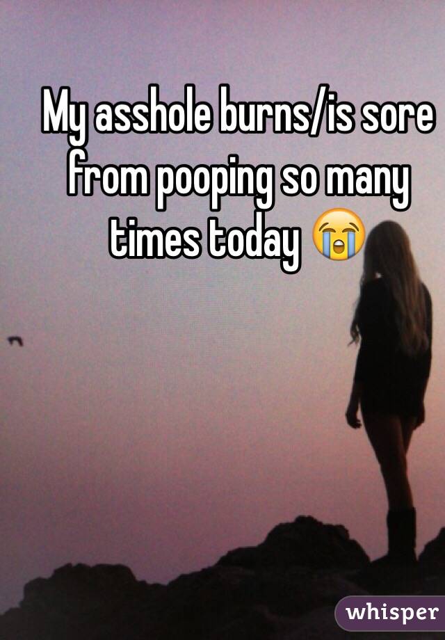 burns My asshole